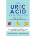 The Uric Acid Handbook: A Beginner's Guide to Overcoming Hyperuricemia (Strategies for Managing: Gout, Kidney Stones, Diabetes, Liver Disease, Heart H