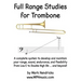 Full Range Studies for Trombone: A complete system to develop and maintain your range, sound, endurance, and flexibility from Low E to Double High Bb