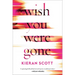 Wish You Were Gone