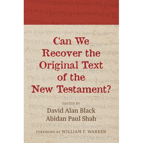 Can We Recover the Original Text of the New Testament?