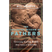 The Collected Wisdom of Fathers: Creating Loving Bonds That Last a Lifetime