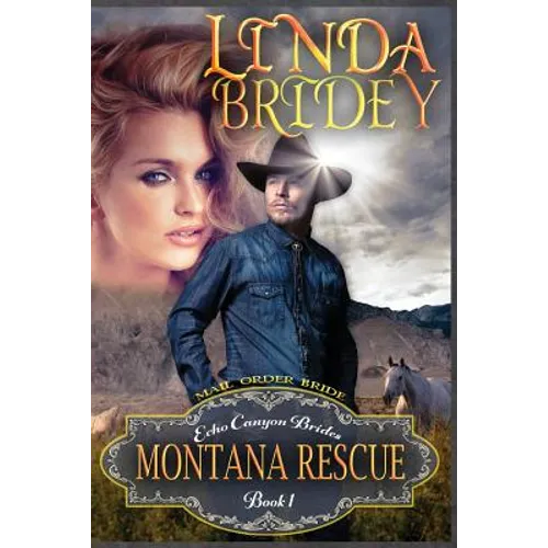 Mail Order Bride - Montana Rescue: Clean Historical Cowboy Romance Novel