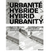 Urbanité Hybride / Hybrid Urbanity: Entre Forme Urbaine Traditionnelle Et Transition Écologique / Between Traditional Urban Form and Ecological Transi