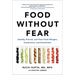 Food Without Fear: Identify, Prevent, and Treat Food Allergies, Intolerances, and Sensitivities