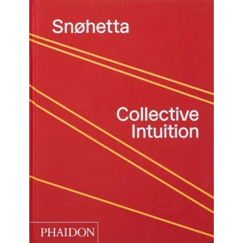 Snøhetta: Collective Intuition