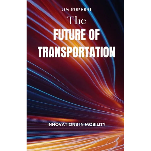 The Future of Transportation: Innovations in Mobility