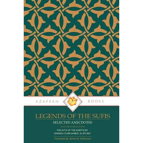 Legends of the Sufis: The Acts of the Adepts