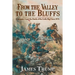 From the Valley to the Bluffs: Company A and the Battle of the Little Big Horn 1876