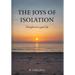 The Joys of Isolation: Thoughts on a Good Life