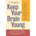 Keep Your Brain Young: The Complete Guide to Physical and Emotional Health and Longevity