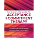 The Complete Guide to Acceptance & Commitment Therapy: An Interactive Skills Manual for Clinicians to Learn and Practice ACT