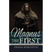 Magnus the First