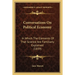 Conversations On Political Economy: In Which The Elements Of That Science Are Familiarly Explained (1839)
