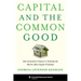 Capital and the Common Good: How Innovative Finance Is Tackling the World's Most Urgent Problems