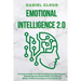Emotional Intelligence 2.0: A Practical Guide To Understanding Your Mind Secrets, Sharpening Your Mental Skills To Perform Better At Work And Impr
