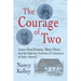 The Courage of Two: Anne Hutchinson, Mary Dyer and the Fight for Freedom of Conscience in Early America