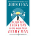 Do Your Best Every Day to Do Your Best Every Day: Encouraging Words from John Cena