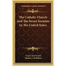 The Catholic Church And The Secret Societies In The United States
