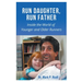 Run Daughter, Run Father