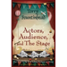 Actors, Audience, and The Stage