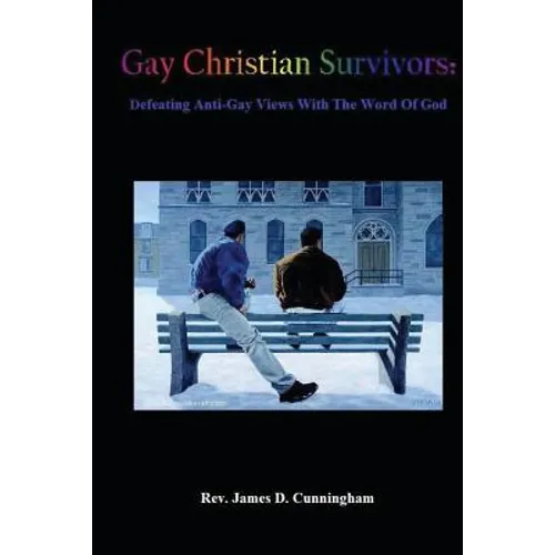 Gay Christian Survivors: Defeating Anti-Gay Views With the Word of God