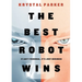 The Best Robot Wins: It Ain't Personal, It's Just Business