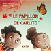 Le Papillon de Carlito / La Mariposa de Carlito