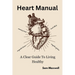 Heart manaul: A clear guide to living healthy