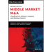 Middle Market M & a: Handbook for Advisors, Investors, and Business Owners