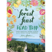 The Forest Feast Road Trip: Simple Vegetarian Recipes Inspired by My Travels Through California