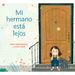 Mi Hermano Está Lejos (My Brother Is Away Spanish Edition)