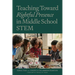 Teaching Toward Rightful Presence in Middle School Stem