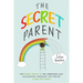 The Secret Parent: The hidden truths of life, parenting and childhood through the eyes of a Kids Life Coach