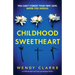 Childhood Sweetheart: A brilliantly dark and twisty psychological thriller