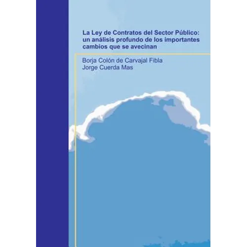 La Ley de Contratos del Sector Público: un análisis profundo de los importantes cambios que se avecinan
