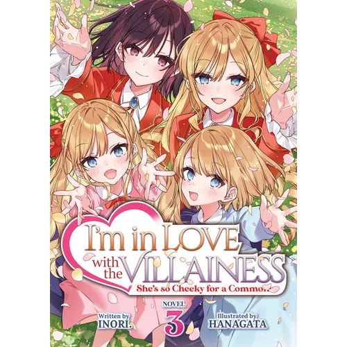 I'm in Love with the Villainess: She's So Cheeky for a Commoner (Light Novel) Vol. 3