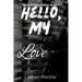 Hello, My Love