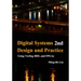 Digital Systems Design and Practice: Using Verilog HDL and FPGAs