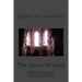 The Slayer of Souls: (Robert W Chambers Classic Collection)