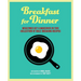Breakfast for Dinner: Mealtimes Get a Makeover in This Collection of Rule-Breaking Recipes