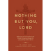 Nothing But You, Lord: Reflections on the Priesthood and Priestly Formation Through the Lens of Bishop Robert Barron