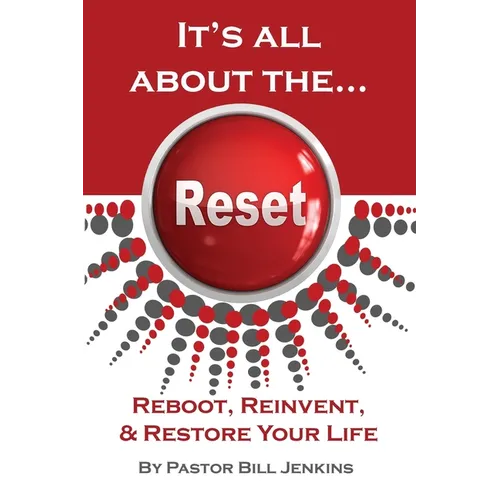 It's all about the...Reset: Reboot, Reinvent, & Restore Your Life