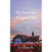 The Farm that Adopted Me