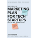 Marketing Plan for Tech Startups: Built on Real Success Stories