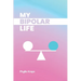 My Bipolar Life