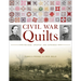 Civil War Quilts: Revised, Updated, and Expanded