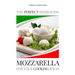 The Perfect Homemade Mozzarella for Your Cooking Ideas: Ingredients, Recipe and Detailed Procedure with Images