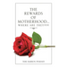 The Rewards of Motherhood... Where Are They?!?!