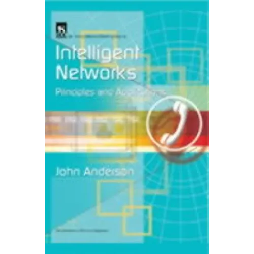 Intelligent Networks: Principles and Applications