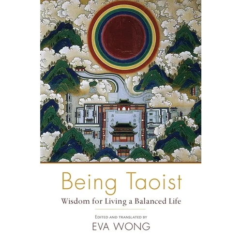 Being Taoist: Wisdom for Living a Balanced Life - Paperback